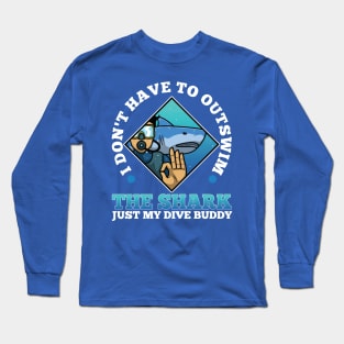 i don't have to out swim 2 Long Sleeve T-Shirt